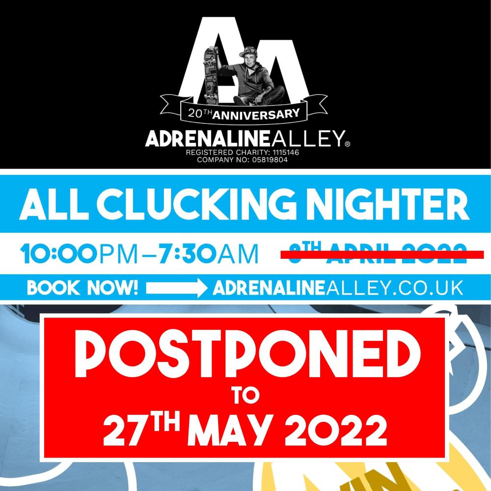 ALL CLUCKING NIGHTER - POSTPONED TO 27TH MAY
